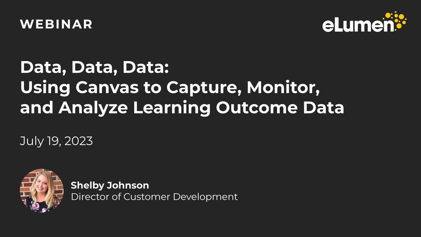 Using Canvas to Capture, Monitor, & Analyze SLO Data eLumen webinar